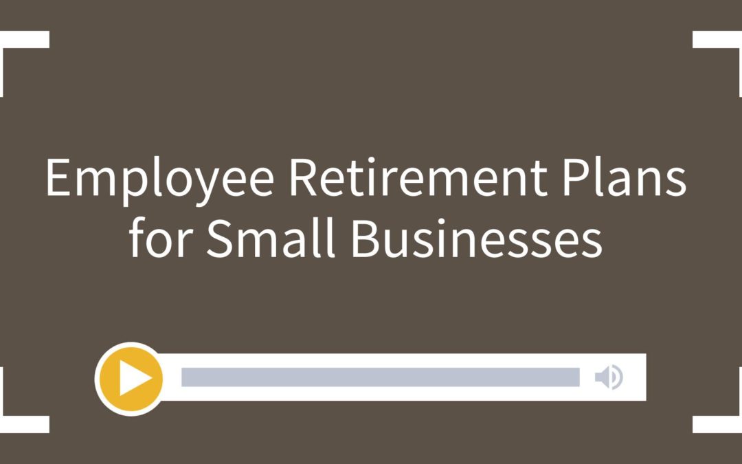 Employee Retirement Plans for Small Businesses