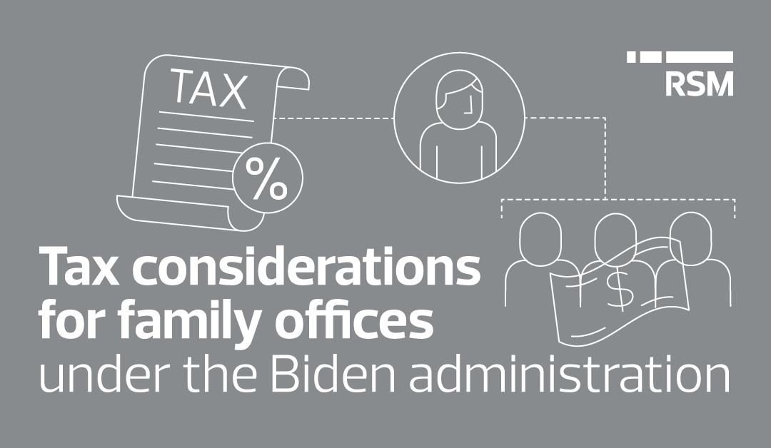 Tax considerations for family offices under the Biden administration
