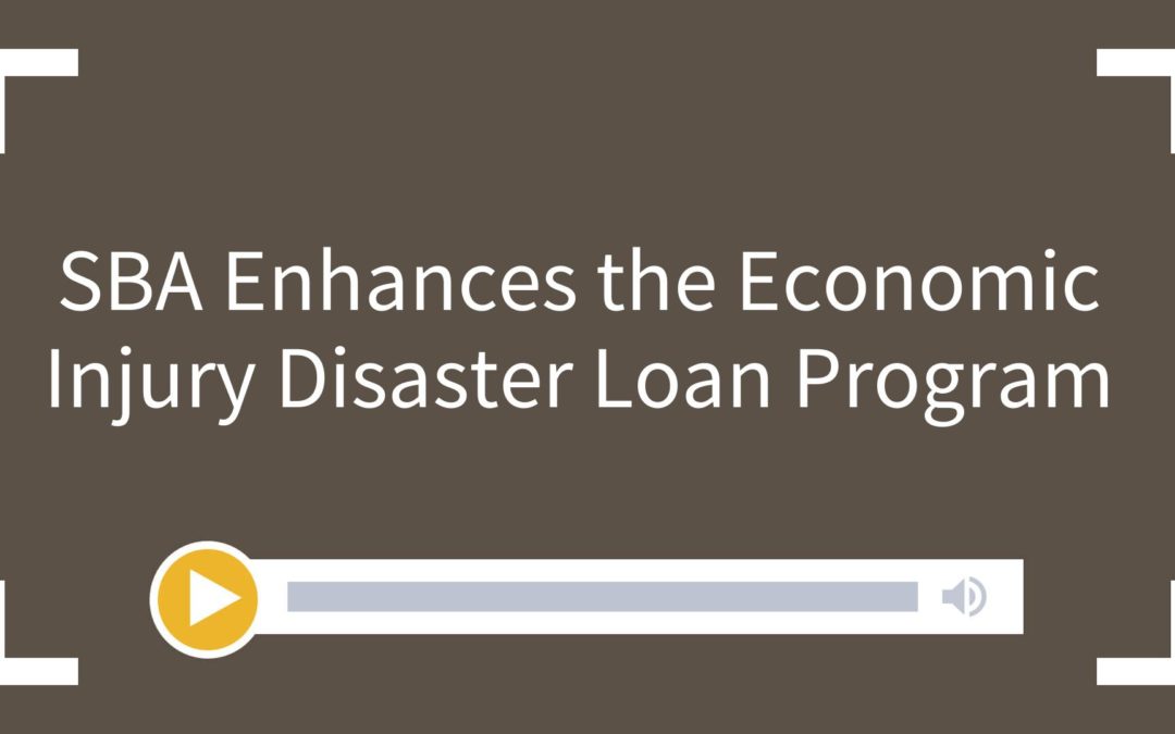 SBA Enhances the Economic Injury Disaster Loan Program