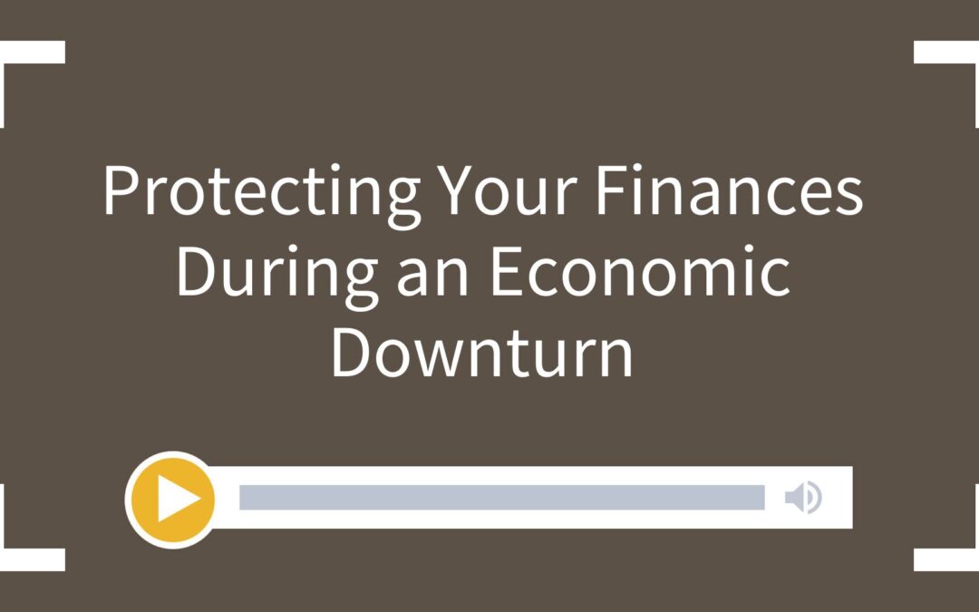 Protecting Your Finances During an Economic Downturn