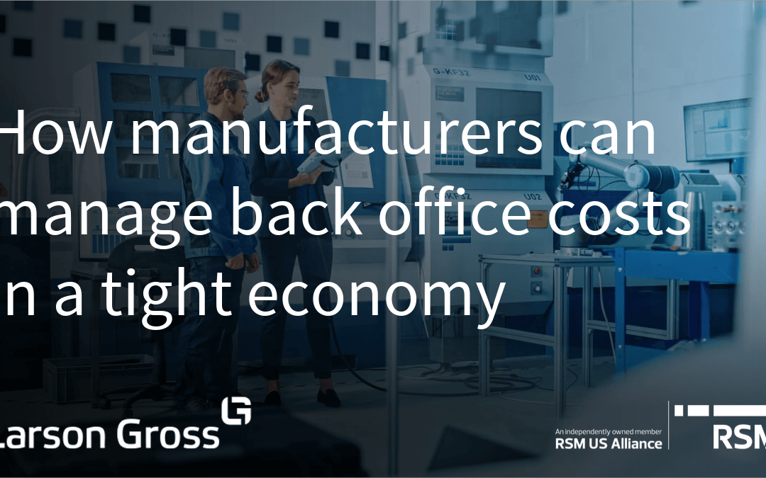 How manufacturers can manage back-office costs in a tight economy