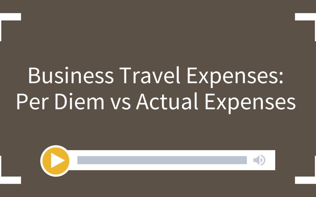 Business Travel Expenses: Per Diem vs Actual Expenses