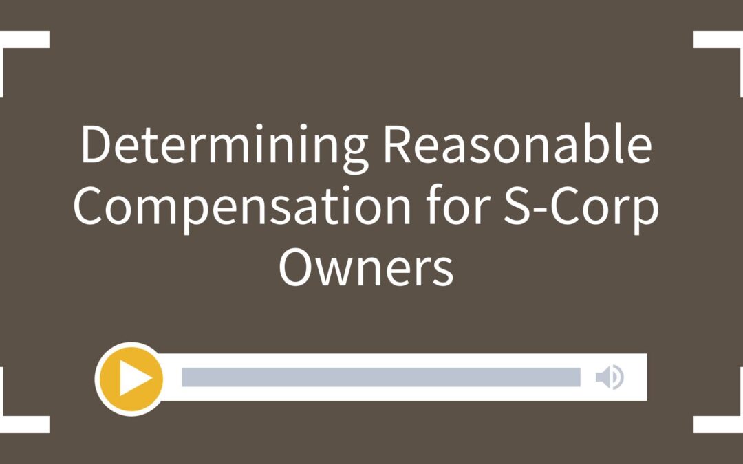 Determining Reasonable Compensation for S-Corp Owners