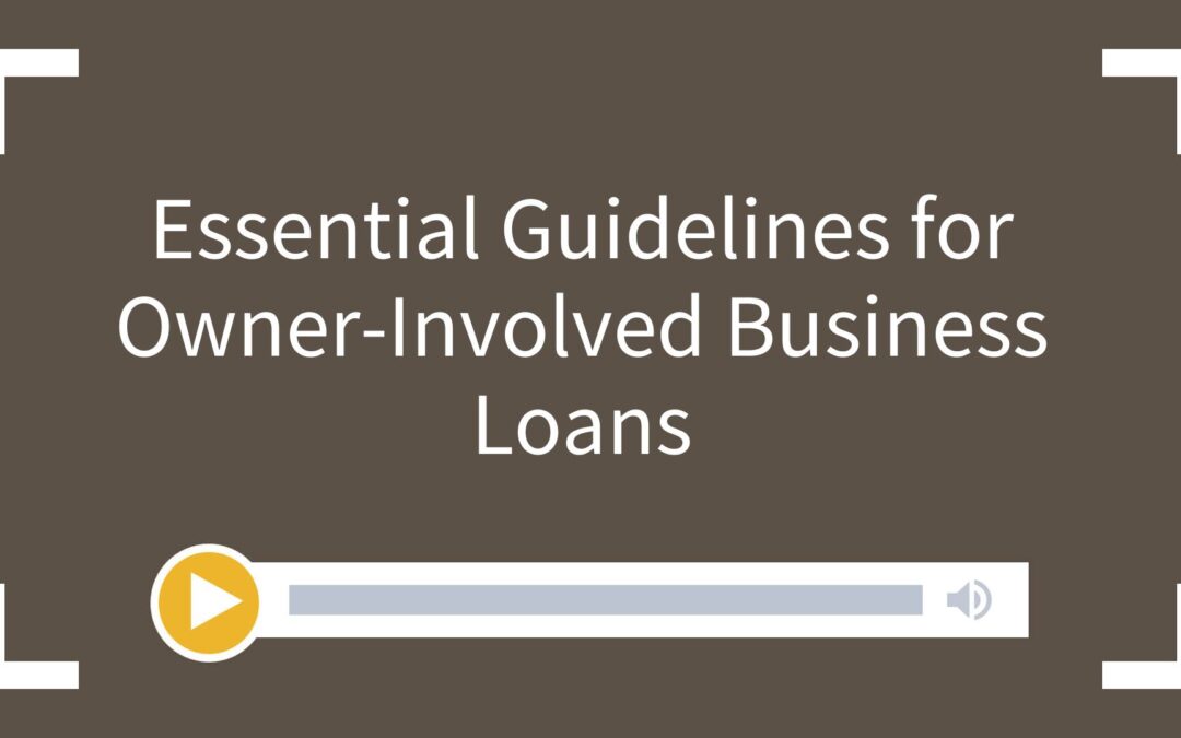 Essential Guidelines for Owner-Involved Business Loans