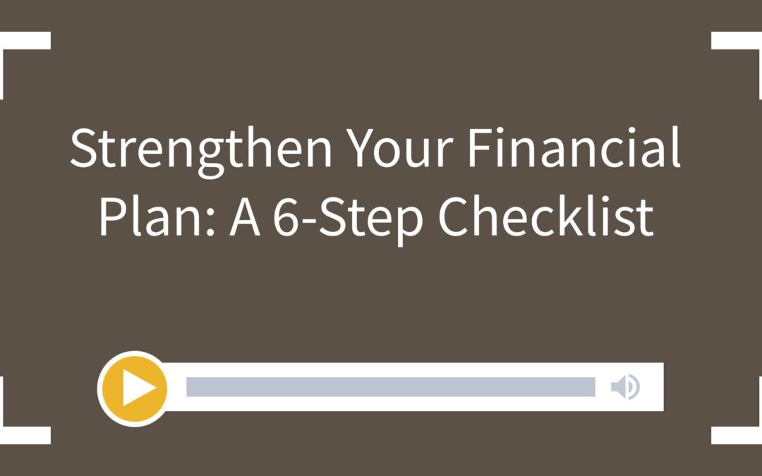 Strengthen Your Financial Plan: A 6-Step Checklist