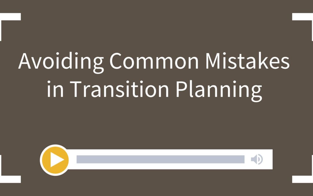 Avoiding Common Mistakes in Transition Planning