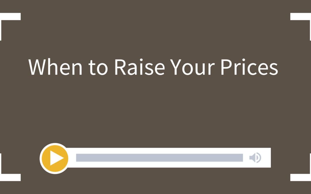 When to Raise Your Prices