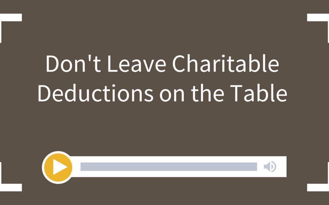 Don’t Leave Charitable Deductions on the Table