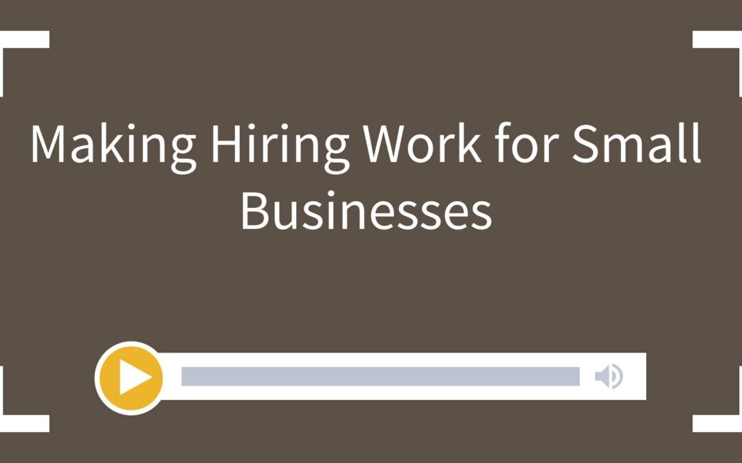 Making Hiring Work for Small Businesses