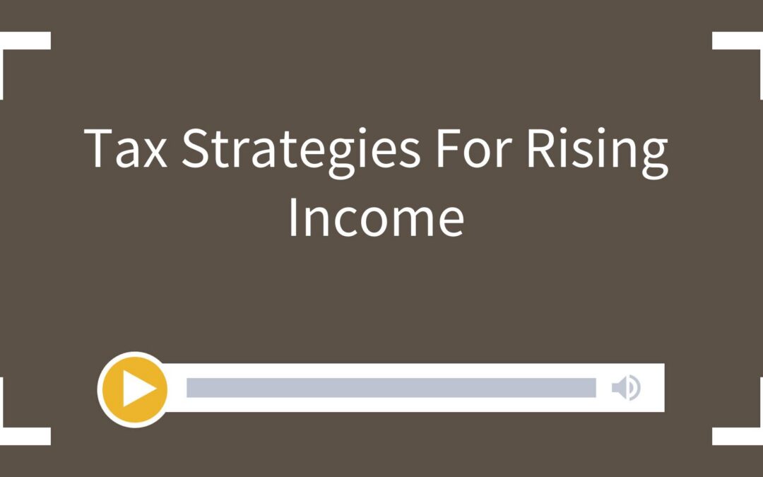 Tax Strategies For Rising Income