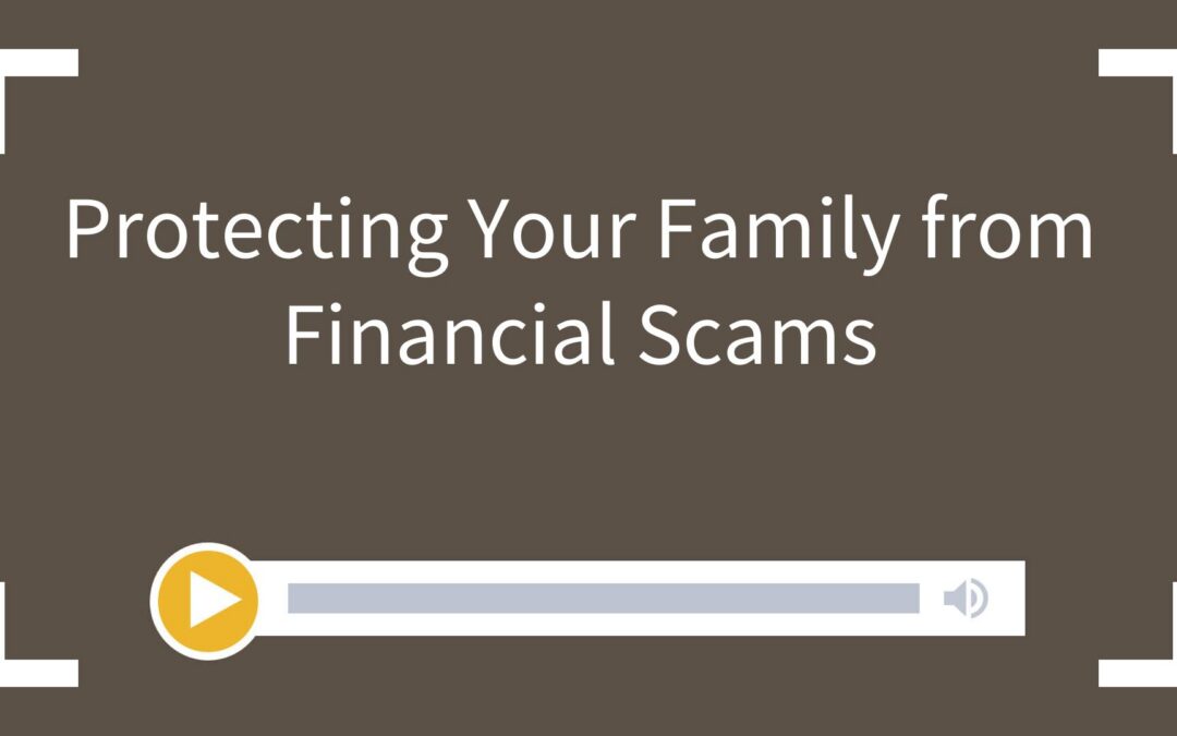 Protecting Your Family from Financial Scams