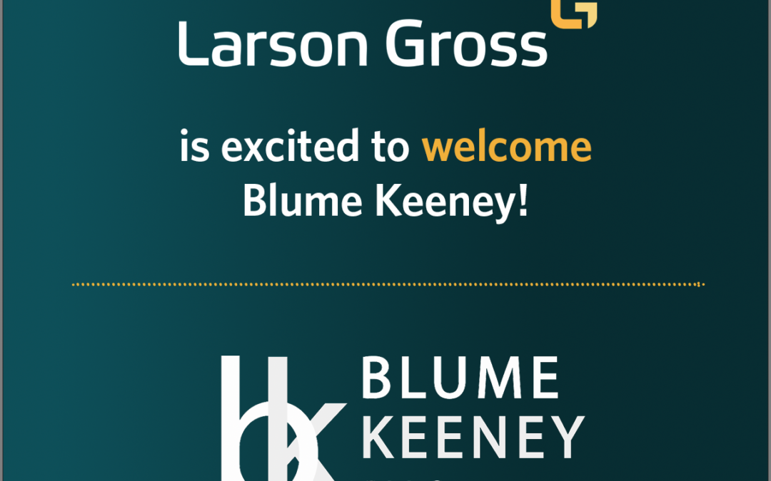 Larson Gross Welcomes Blume Keeney PLLC
